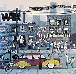 	The World Is a Ghetto - War	